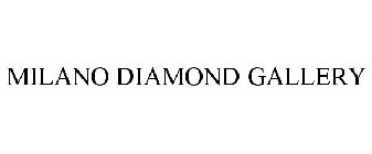MILANO DIAMOND GALLERY