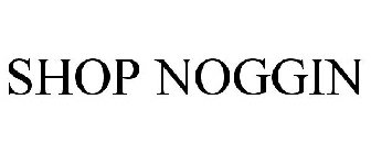 SHOP NOGGIN