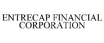 ENTRECAP FINANCIAL CORPORATION