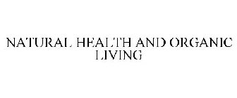 NATURAL HEALTH AND ORGANIC LIVING