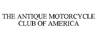 THE ANTIQUE MOTORCYCLE CLUB OF AMERICA