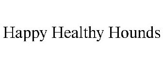 HAPPY HEALTHY HOUNDS