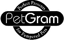 PETGRAM PERFECT PRESENTS FOR PAMPERED PETS