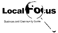 LOCAL FOCUS BUSINESS AND COMMUNITY GUIDE