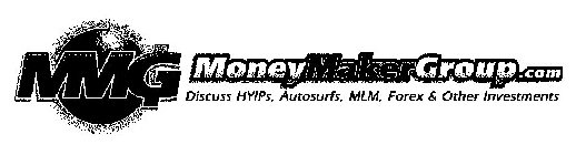 MMG MONEYMAKERGROUP.COM DISCUSS HYIPS, AUTOSURFS, MLM, FOREX & OTHER INVESTMENTS