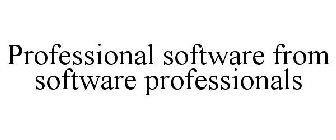 PROFESSIONAL SOFTWARE FROM SOFTWARE PROFESSIONALS