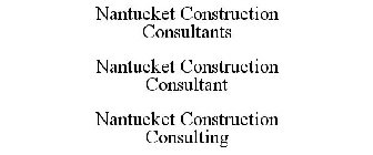 NANTUCKET CONSTRUCTION CONSULTANTS NANTUCKET CONSTRUCTION CONSULTANT NANTUCKET CONSTRUCTION CONSULTING