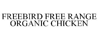 FREEBIRD FREE RANGE ORGANIC CHICKEN
