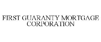 FIRST GUARANTY MORTGAGE CORPORATION