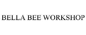 BELLA BEE WORKSHOP