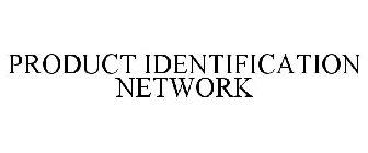 PRODUCT IDENTIFICATION NETWORK