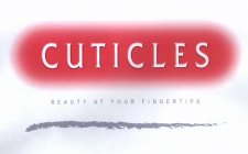 CUTICLES BEAUTY AT YOUR FINGERTIPS