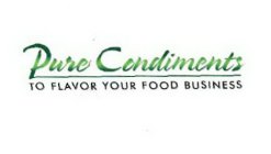 PURE CONDIMENTS TO FLAVOR YOUR FOOD BUSINESS