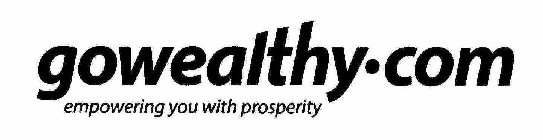 GOWEALTHY.COM EMPOWERING YOU WITH PROSPERITY