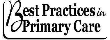 BEST PRACTICES IN PRIMARY CARE