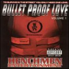 HENCHMEN ENTERTAINMENT BULLET PROOF LOVE VOLUME 1