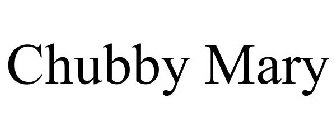 CHUBBY MARY