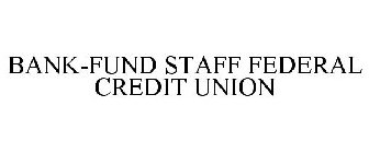 BANK-FUND STAFF FEDERAL CREDIT UNION