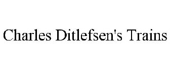 CHARLES DITLEFSEN'S TRAINS