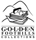 G·O·L·D·E·N FOOTHILLS COLLECTIONS