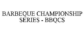 BARBEQUE CHAMPIONSHIP SERIES - BBQCS