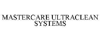 MASTERCARE ULTRACLEAN SYSTEMS