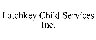 LATCHKEY CHILD SERVICES INC.