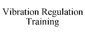 VIBRATION REGULATION TRAINING