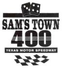 SAM'S TOWN 400 TEXAS MOTOR SPEEDWAY