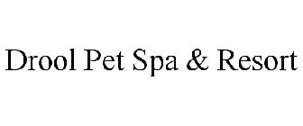 DROOL PET SPA & RESORT