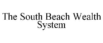 THE SOUTH BEACH WEALTH SYSTEM