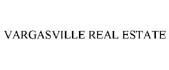 VARGASVILLE REAL ESTATE