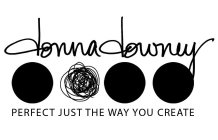 DONNA DOWNEY PERFECT JUST THE WAY YOU CREATE