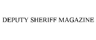 DEPUTY SHERIFF MAGAZINE