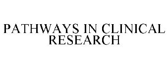PATHWAYS IN CLINICAL RESEARCH