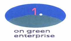 1 ON GREEN ENTERPRISE