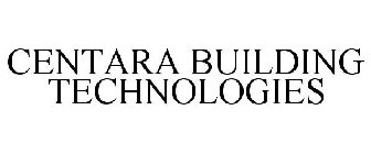 CENTARA BUILDING TECHNOLOGIES