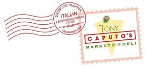 TONY CAPUTO'S MARKET & DELI DISTINCTIVEREGIONAL ITALIAN & SOUTHERN EUROPEAN FOODS CAPUTOSDELI.COM