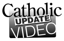 CATHOLIC UPDATE VIDEO