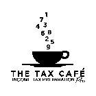 THE TAX CAFÉ INCOME TAX PREPARATION PLUS 1 7 4 3 6 8 2 9 5