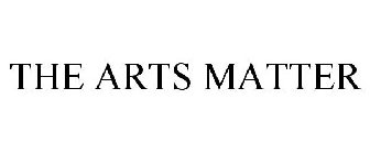 THE ARTS MATTER