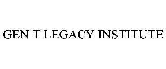 GEN T LEGACY INSTITUTE