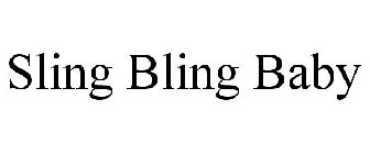 SLING BLING BABY