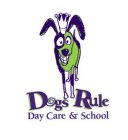 DOGS RULE DAY CARE & SCHOOL