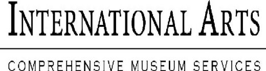 INTERNATIONAL ARTS COMPREHENSIVE MUSEUM SERVICES