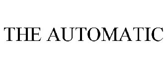 THE AUTOMATIC
