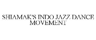 SHIAMAK'S INDO JAZZ DANCE MOVEMENT