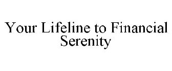 YOUR LIFELINE TO FINANCIAL SERENITY