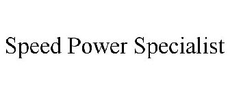 SPEED POWER SPECIALIST
