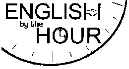 ENGLISH BY THE HOUR